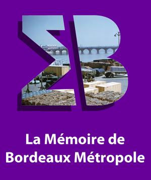 La Mémoire de Bordeaux Métropole - MBM