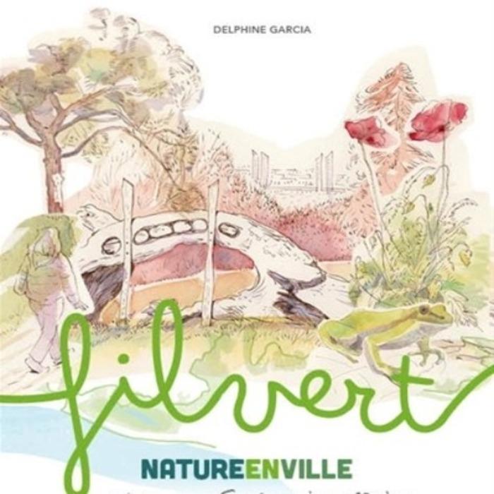 Photo :  © Couverture de Filvert Nature en ville de Delphine Garcia